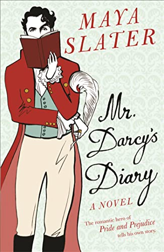 Mr. Darcy's Diary: The romantic hero of 'Pride and Prejustice' tells his own story